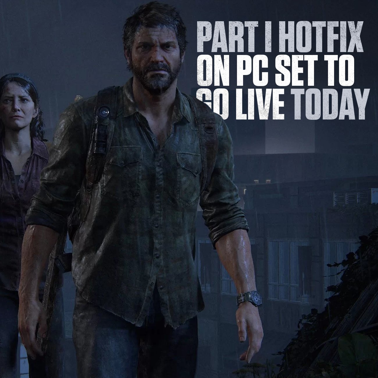 Naughty Dog Info 🐾 on X: A The Last of Us Part I PC hotfix is set to go  live today, Tuesday April 4th. According to ND, this hotfix will address  issues