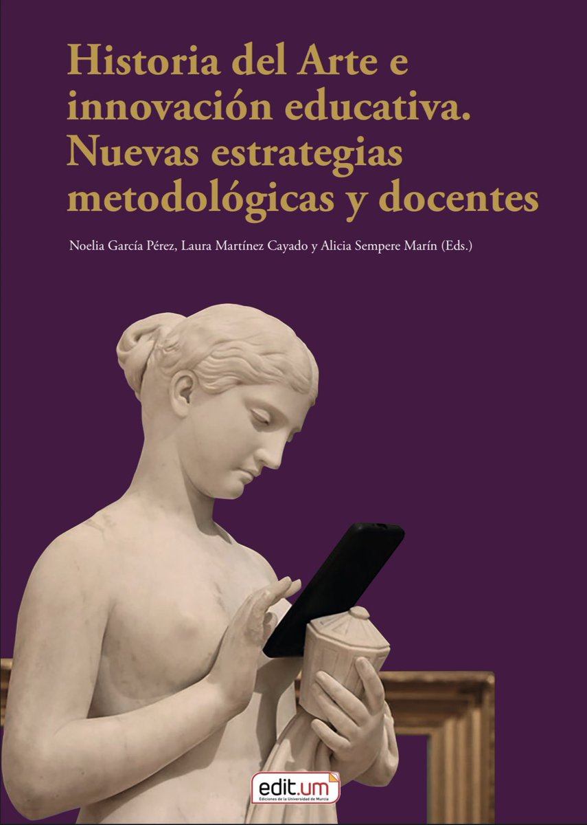 Novedad editorial #openaccess #accesoabierto gracias a @editum con 23 aportaciones sobre innovación docente en Historia del Arte.

Disponible aquí:
publicaciones.um.es/publicaciones/…