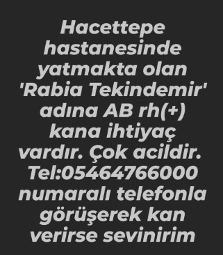 Retweet ile duyurmanızı rica ediyorum dostlar.
Ankara için Acil #Kanİhtiyacı Mevcuttur.
Hastamız Ankara Hacettepe Hastanesinde
Aranan Kan : ABRh(+) 
Tel : 05464766000
Hasta : Rabia TEKİNDEMİR

#StajSskBaslangiciOlsun #StajVaatteKalmasin 
#OyumStaja #StajyerUmutlu 
@MuhasebeBT