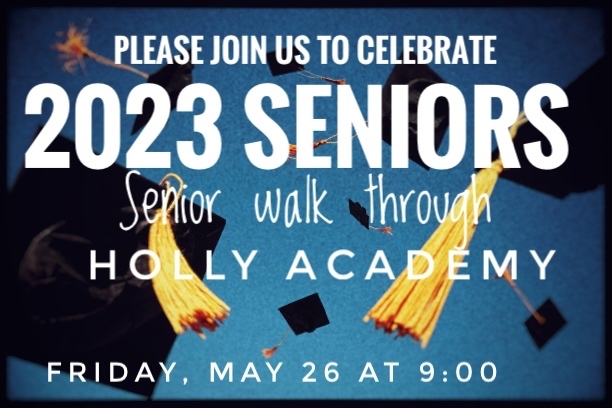 hollyacademymi's tweet image. Attention Seniors!! Save the date for the Holly Academy Senior Walk Through. All seniors that attended Holly Academy are invited to attend. 
Friday May 26, 2023
Arrive at 8:30
Walk at 9:00
Refreshments to follow

#characterdefinesus
#CMUcharters 
#MIcharterstory
#powerofthepack