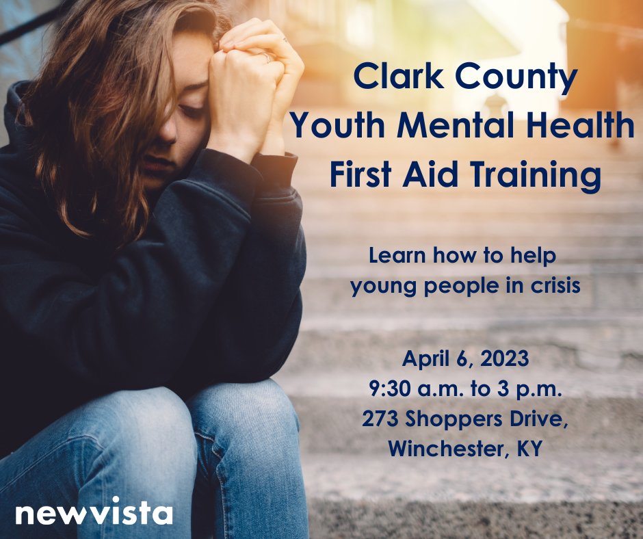 New Vista Prevention is working with the Clark County Health Department to offer Youth Mental Health First Aid Training. 

To register, contact the Clark County Health Department at 859.744.1488 ext. 2012.