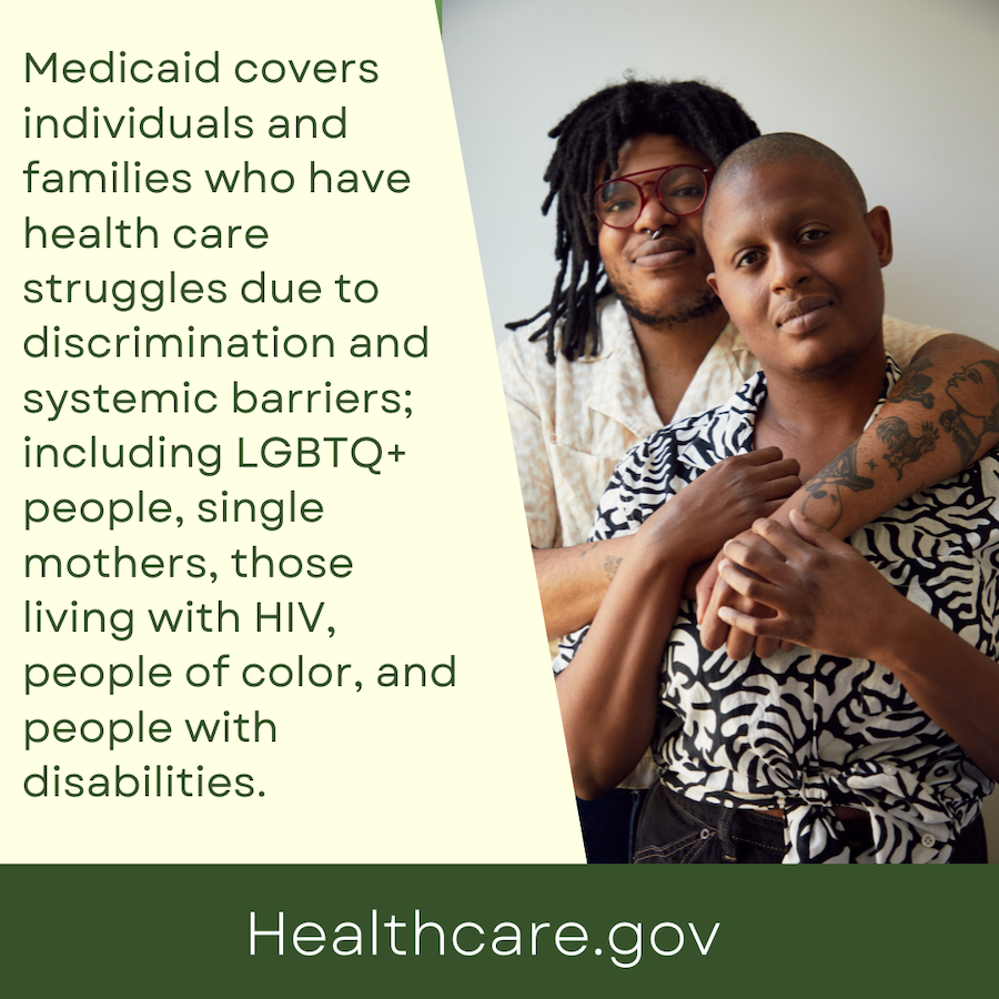Medicaid covers many individuals and families with health care struggles due to discrimination and systemic barriers. You may qualify for coverage too. Visit healthcare.gov to find out. #MedicaidMatters #PrideCenterSA #SanAntonio