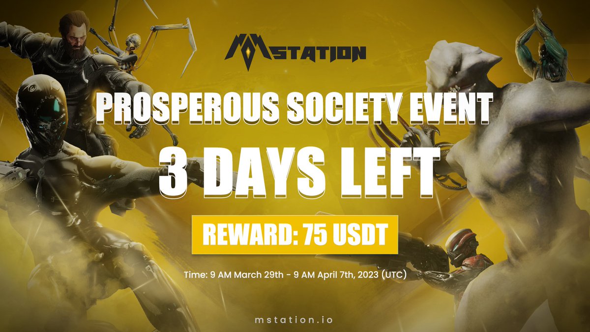 🔥 MStation “Prosperous Society“ Event - Time is Ticking 🔥

⌛ Only 3 days left to claim a spot on the golden board of our “Prosperous Society” Event

⏰ Time: 9 AM March 29th - 9 AM April 7th, 2023 (UTC)

🎁 Reward: 75 USDT

⏩Detail: t.me/mstation_offic…