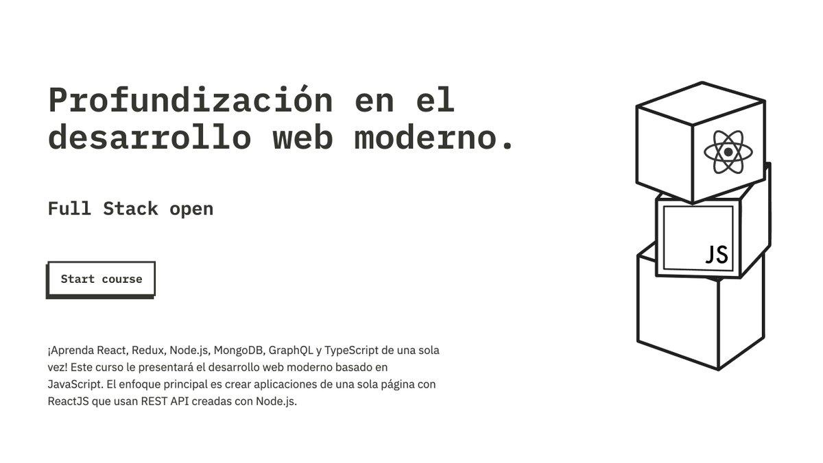 Bootcamp FullStack JavaScript gratuito, en español y práctico.

Aprenderás:
◆ React + Redux
◆ TypeScript y Node.js
◆ APIs con Express y GraphQL
◆ Desarrollo móvil React Native
◆ Docker y GitHub Actions CI/CD
◆ Base de datos MongoDB y PostgreSQL

➯ fullstackopen.com/es