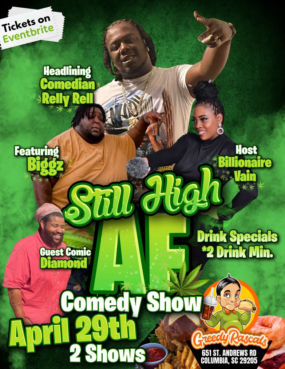 Columbia, SC!!  Errbody Hood Comedian Presents: STILL HIGH AF Comedy Show! Days after and we will still be lit AF! With food from @greedyrascals we can't go wrong!! #greedyrascals #comedy #columbiasc #comedianrellyrell #biggz #420Life #billionairevain