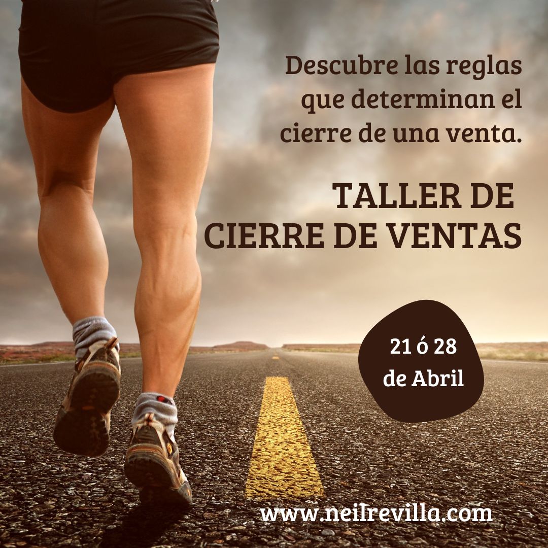 Domina las reglas del cierre de ventas. Ver programa: workshop.neilrevilla.com