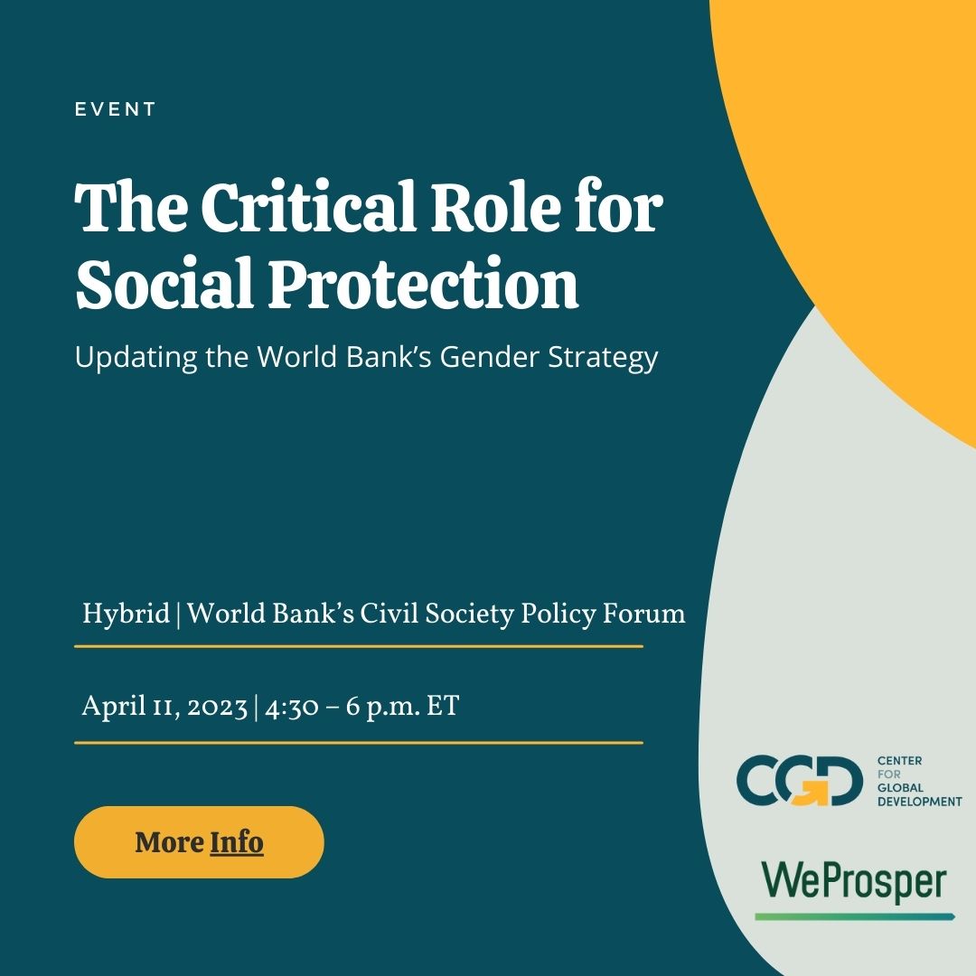 Join @WeProsperGlobal, @CGDev, and the @WorldBank for a discussion around the World Bank Gender Strategy Update! This event will feature strategic approaches to centering #socialprotection in the update. Join us in-person or watch our livestream! ⬇️ bit.ly/42WzwUZ