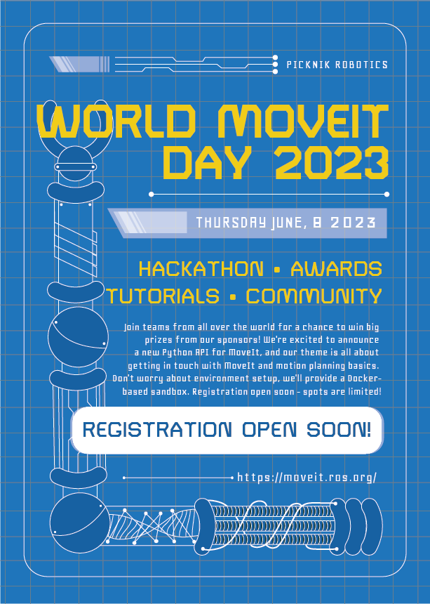 PickNikRobotics's tweet photo. ๐ World MoveIt Day Hackathon on June 8th! ๐ Get familiar with our new Python API and explore how MoveIt can be used for machine learning. Big prizes for 1st, 2nd, & 3rd place.
Registration open soon - stay tuned!
#WorldMoveItDay #Hackathon #ROS #MoveIt #PickNikRobotics https://t.co/F20rjTaQAt