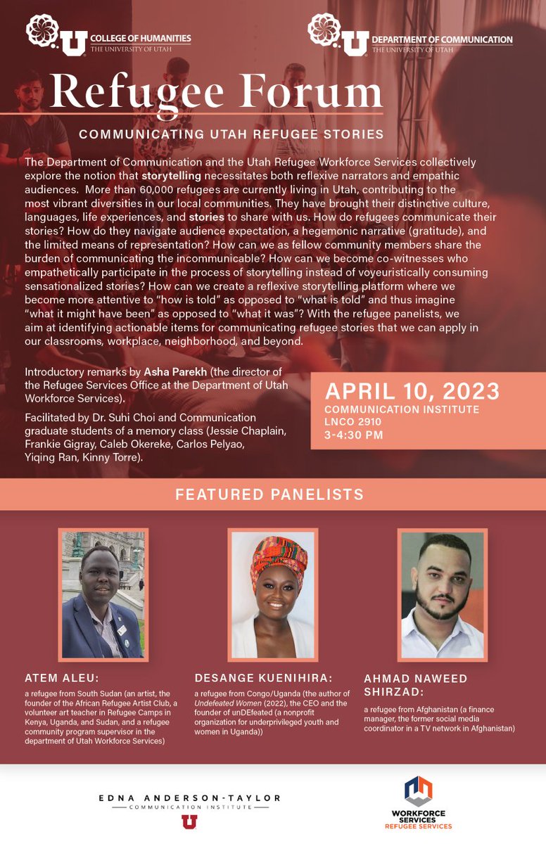 April 10 | LNCO 2910 | 3-4:30PM We are honored to host “Refugee Forum: Communicating Utah Refugee Stories” facilitated Prof. Suhi Choi & her graduate seminar. This event features Asha Parekh, Atem Aleu, Desange Kuenihira, & Ahmad Naweed Shirzad! @UTRefugeeServe @BRYCSinfo @JobsUT