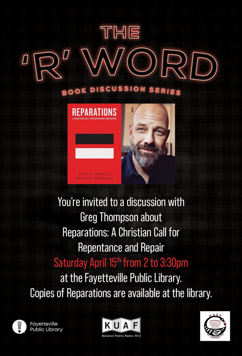 Join us for the The 'R' Word Book Discussion April 15!!

Featuring Greg Thompson on the topic of "Reparations: A Christian Call for Repentance and Repair" on Saturday, April 15 from 2 to 3:30pm at the Fayetteville Public Library.

Register here: docs.google.com/forms/d/e/1FAI…