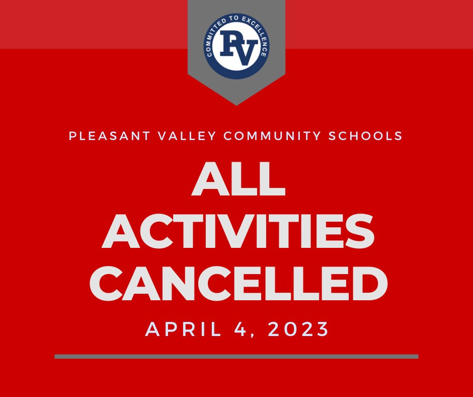 All activities have been cancelled tonight, April 4, including athletic practices, rehearsals, meetings and outside clubs.