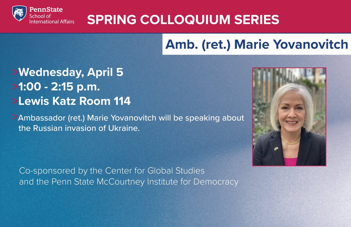 Attention #SIA students! Tomorrow, Ambassador (ret.) Marie Yovanovitch will be presenting on the Russian invasion of #Ukraine. See you at 1:00 p.m. in Katz Room 114! #WeAre @CGSPennState @McCourtneyInst