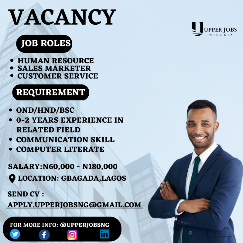 Job openings
Location: Lagos

Interested person should send CV to apply.upperjobsng@gmail.com,
Using the job title as the subject of the mail