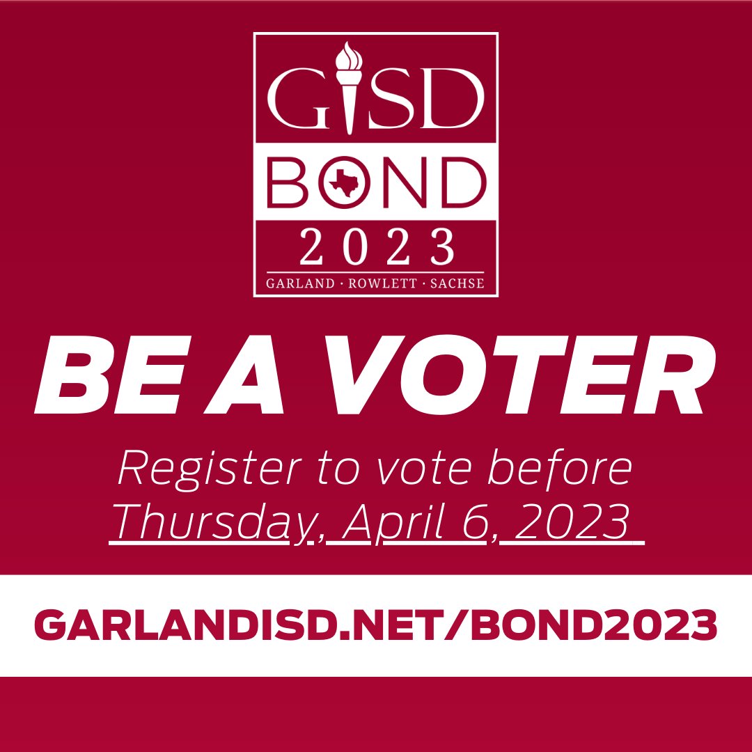 The voter registration deadline is fast approaching! Be a voter and register to vote before Thursday, April 6, 2023!

For more info on the bond &amp; upcoming Town Hall Meetings, please visit garlandisd.net/bond2023