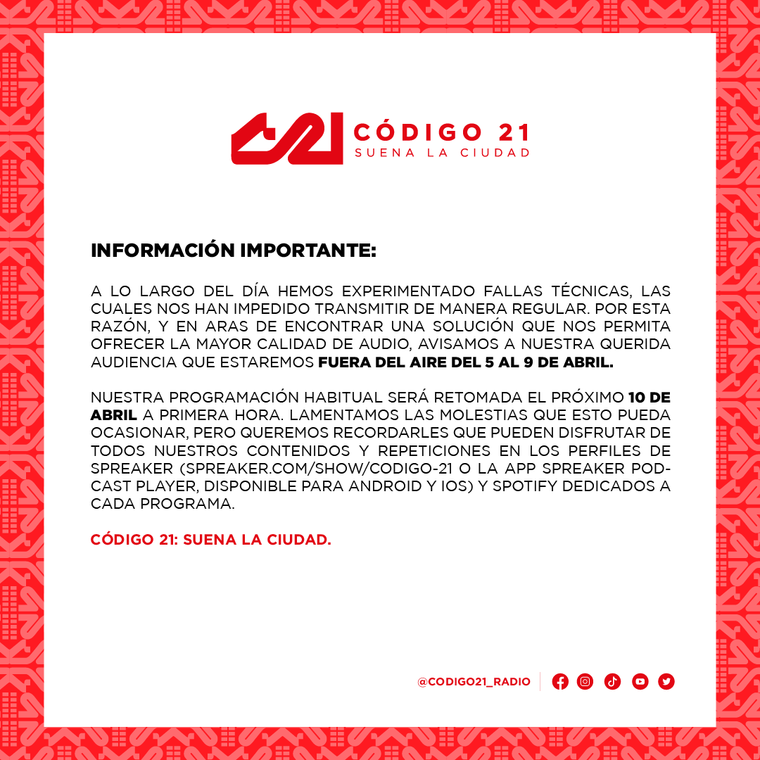 Aviso importante para nuestra audiencia.
 
Les invitamos a que disfruten de nuestros contenidos en spreaker.com/show/codigo-21 o por Spotify.
 
Agradecemos su comprensión.