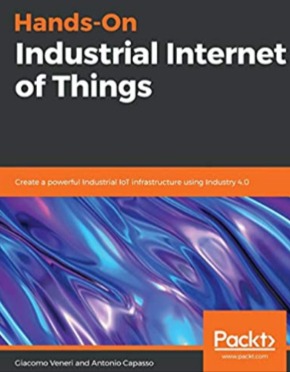 jamesvgingerich's tweet photo. #Technology. #BookLooks. Hands-On Industrial Internet of Things: Create a powerful Industrial IoT infrastructure using Industry 4.0. #IIoT #Industry40 #IoTPL #IoTCL #IoTPractioner #IoTCommunity @IoTCommunity @IoTchannel https://t.co/a98Db72C6B https://t.co/6HC25tcuRA