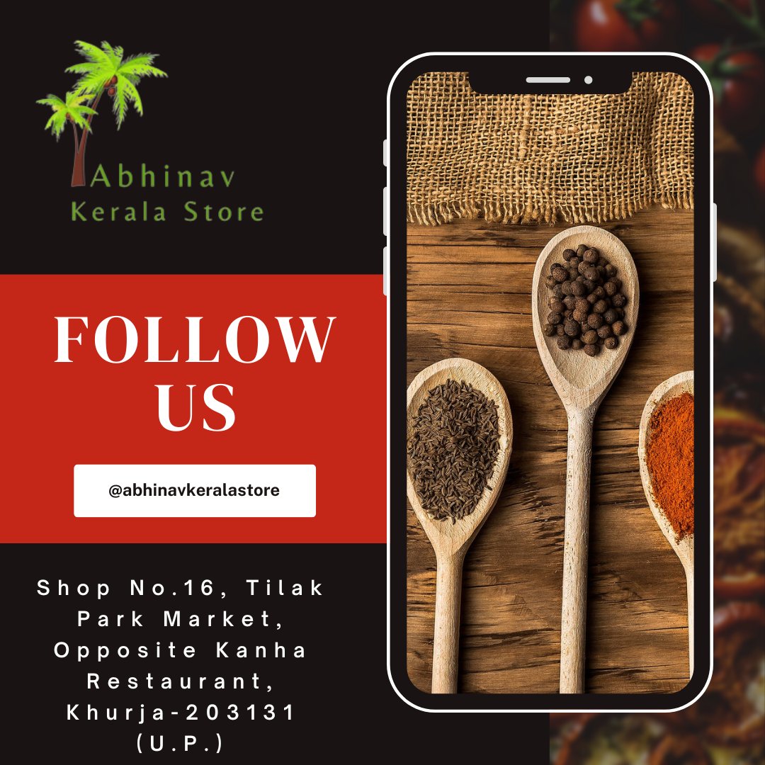 Abhinav Kerala Store
08126127379
abhinavkeralastore@gmail.com
Shop No.16, Tilak Park Market, Opposite Kanha Restaurant, Khurja-203131 (U.P.)
#abhinavkeralastore #abhinavkeralastoreinkhurja #keralabestspices #bestspices #organicspices