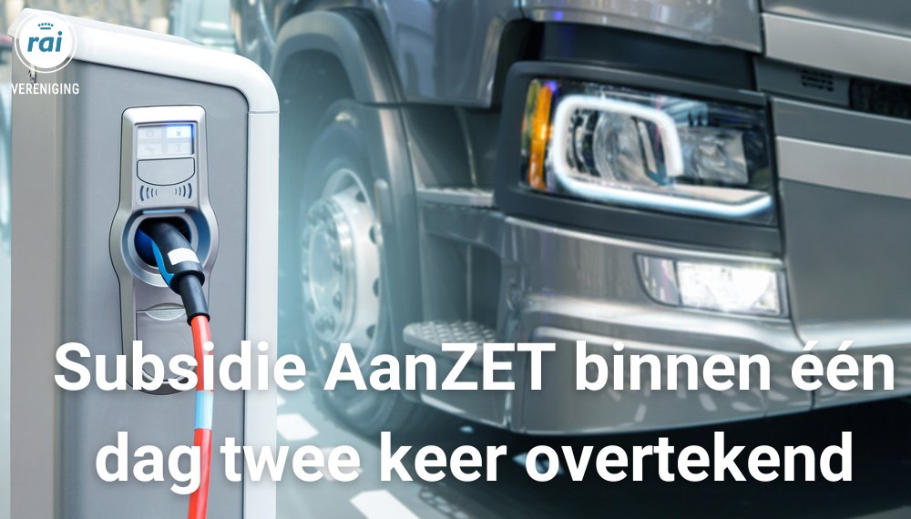 De aanschafsubsidieregeling #AanZET voor 2023 is alweer ten einde. 30 miljoen subsidie was beschikbaar om de aanschaf van een nieuwe elektrische truck aantrekkelijker te maken. RAI Vereniging pleit ervoor om duurzame ondernemers financieel te ondersteunen: raivereniging.nl/actueel/nieuws…