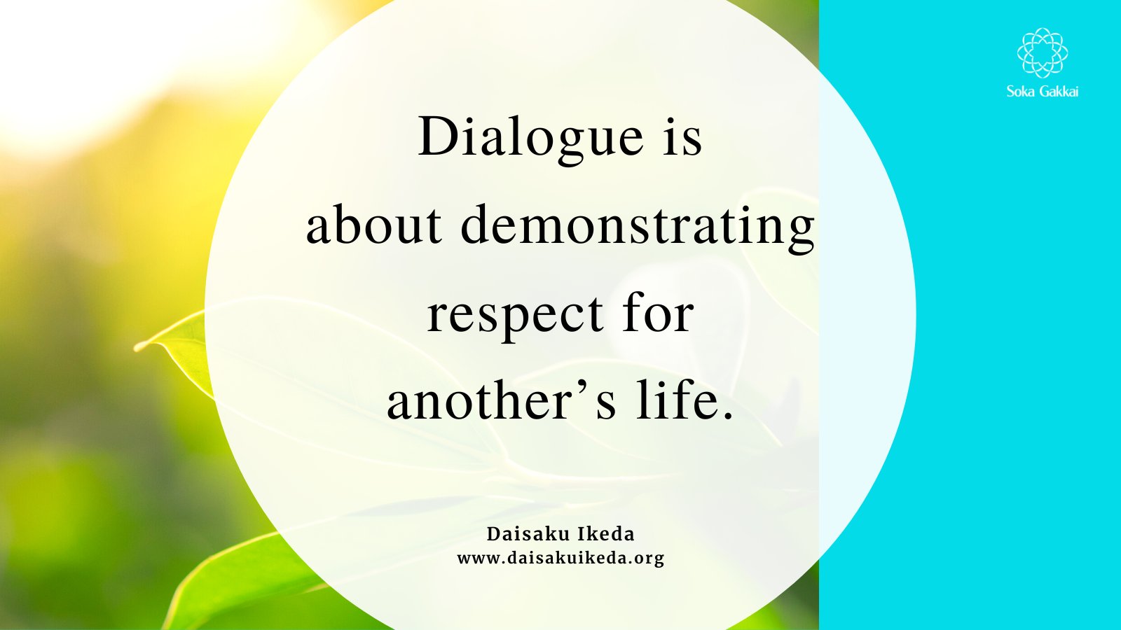 Daisaku Ikeda (Official) on X: “Dialogue is not some simplistic assertion  of one's own position…Dialogue is about demonstrating respect for another's  life, and being determined to learn when confronted with differences in