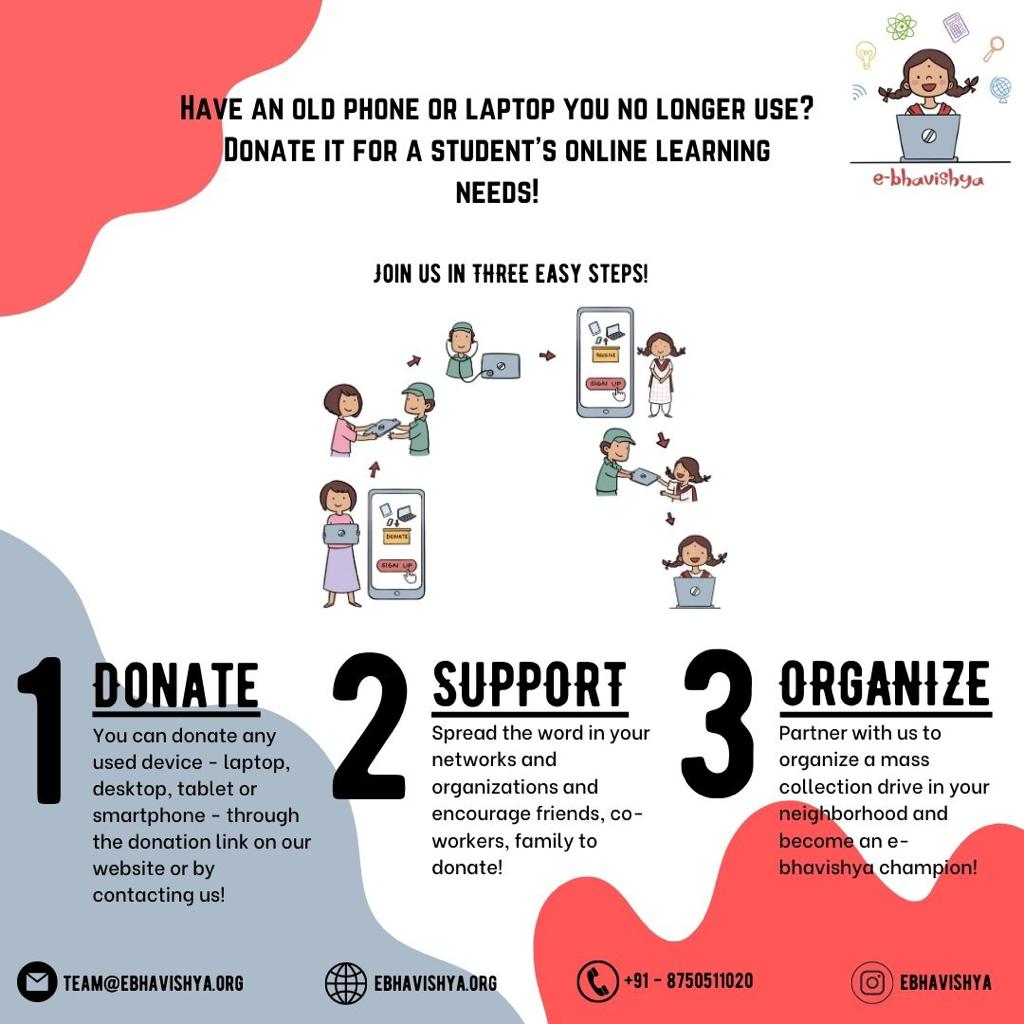 Have an old phone or laptop that you no longer need? Donate it for a needy student's e-learning needs with <a href="/e_bhavishya/">e-bhavishya</a>!

e-bhavishya, conceived by my sisters &amp; funded by the World Bank, seeks to help provide used but still functional devices to students who can't afford them.