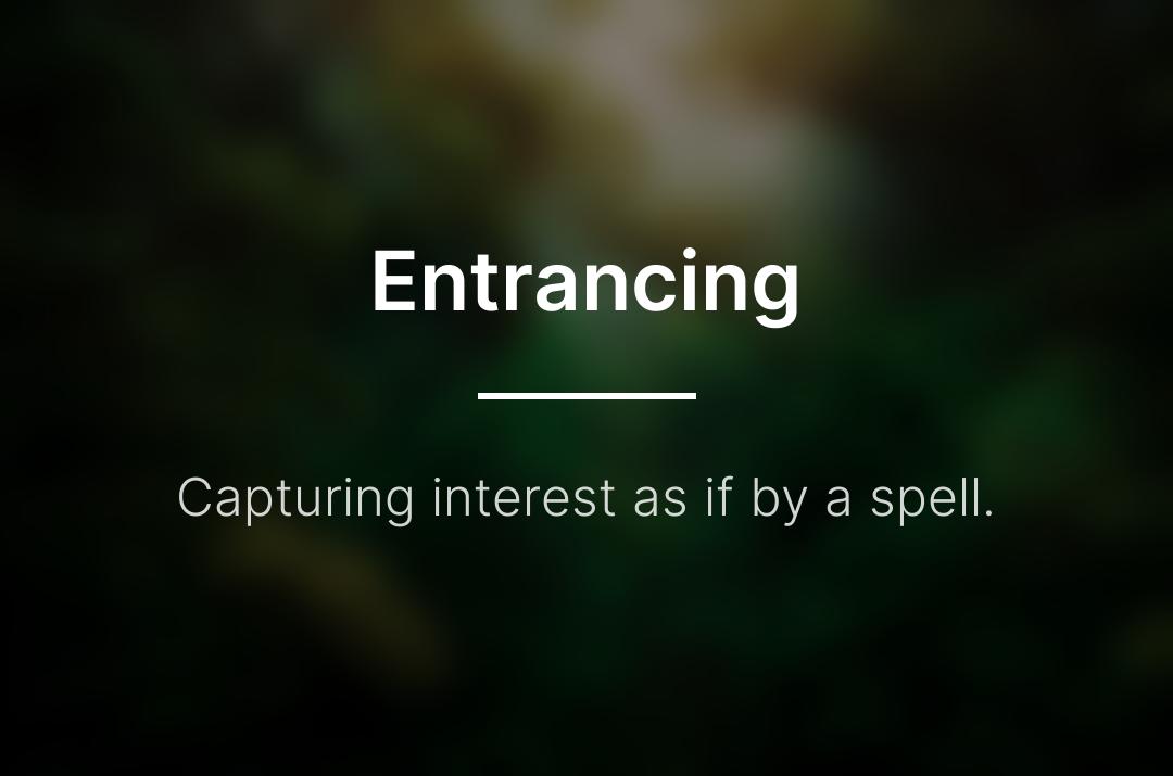 DailyDefPost's tweet image. Entrancing: Capturing interest as if by a spell.

#Entrancing #WordOfTheDay #DailyDefinition