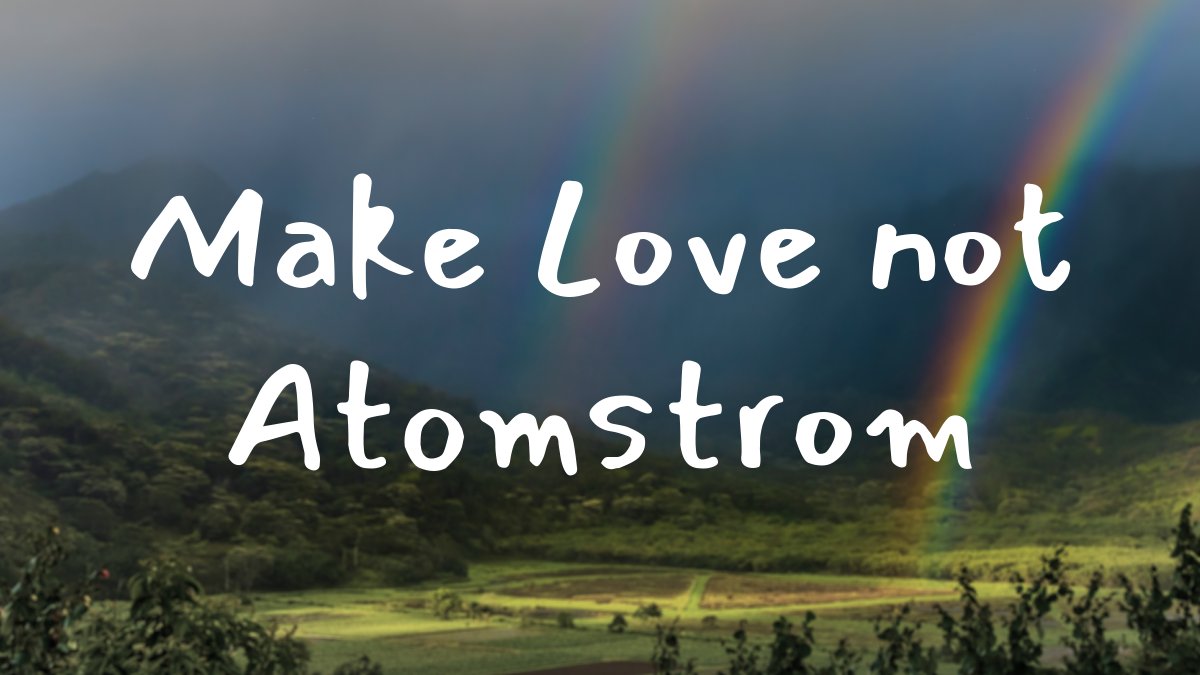 Make Love not Atomstrom