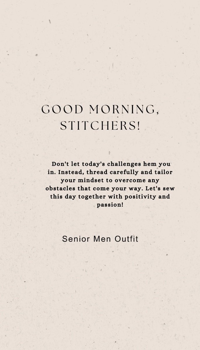 Pun-filled Wednesday morning motivation pieced together with so much love from Senior Men Outfit, just to get you smiling as you start your day. 😉😊

#wednesdaymotivation  #TailorLife #seniormenoutfit #SewHappy #StitchGoals