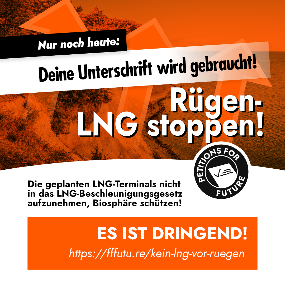 Nur noch heute: LNG-Terminal vor der Insel #Rügen stoppen, Natur schützen!

Auch wenn ihr bereits bei change.org unterschrieben habt, diese Petition hier geht direkt an den Bundestag.

Jede Unterschrift zählt damit wir gehört werden!
fffutu.re/kein-lng-vor-r…

#StopLNG