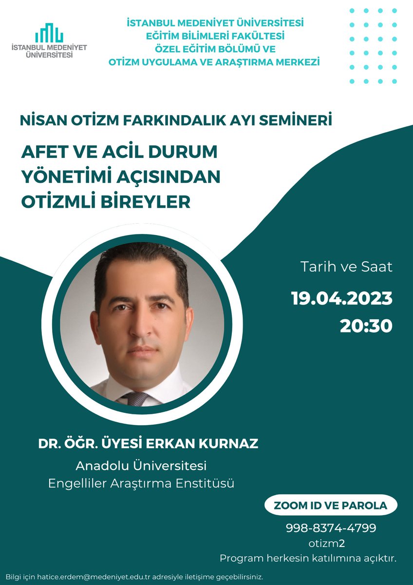 Eğitim Bilimleri Fakültesi Özel Eğitim Bölümü, Nisan Otizm Farkındalık Ayı kapsamında “Afet ve Acil Durum Yönetimi Açısından Otizmli Bireyler'' konu başlığıyla Dr. Öğr. Üyesi Erkan KURNAZ tarafından 19 Nisan 2023 tarihinde çevrimiçi seminer gerçekleştirilecektir.