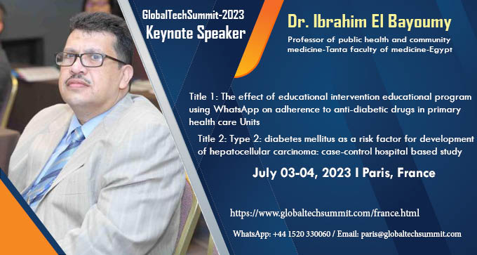 GlobalTech7339's tweet image. Keynote Presentation by Dr Ibrahim El Bayoumy  from Kuwait  at Global Tech Summit 2023 at Paris , France on July 03-04, 2023 Book your slot for Oral Presentation &amp;amp; Delegate Participation Now....!!!!!