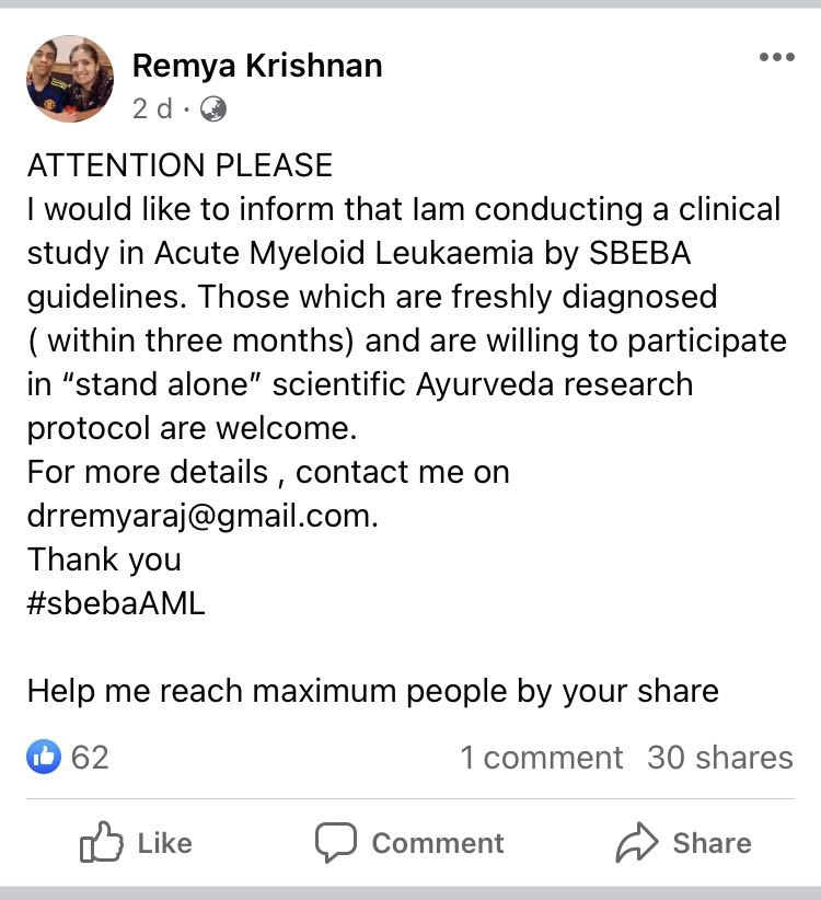 Could anyone help me out? Is this not criminal? A private group of Ayurveda practitioners are advertising 'a prospective study' in people diagnosed with Acute Myeloid Leukemia. 'A stand-alone study' - meaning the enrolled patients will ONLY receive herbal medicines and…