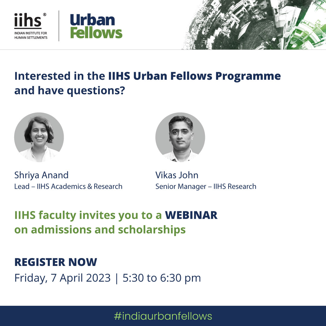 If you are considering the IIHS Urban Fellows Programme to pursue careers as urban practitioners, academics or researchers, don't miss the series of webinars that will answer all your questions about the Programme.   

Register for the webinar on 7 April: bit.ly/3Mk11lk