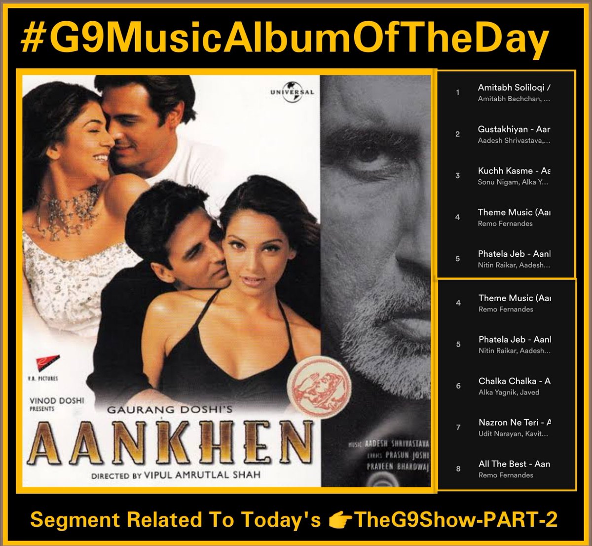 #G9MusicAlbumOfTheDay
#Aankhen(2002) 

🎬 #AmitabhBachchan
🎬 #AkshayKumar
🎬 #SushmitaSen
🎬@rampalarjun &team

🎼 #JatinLalit #AdeshShrivastav

Thnx @DIVYASOLGAMA Sir for including this #MusicalSegment in 2day's #TheG9ShowPart2📻

👉Timing Mon-Fri(3-4pm)
 Mum 91.9FM-Kol 94.3FM