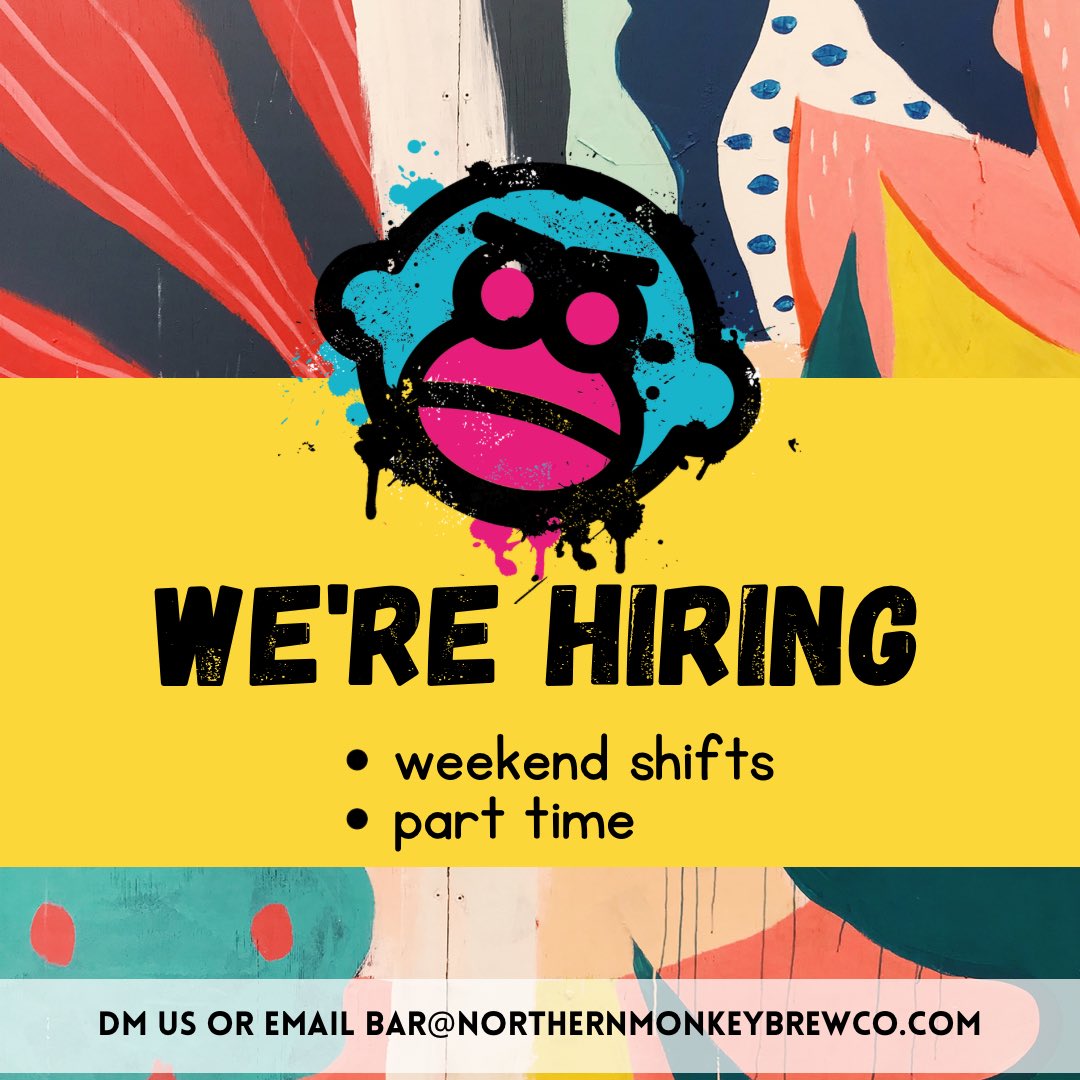 NMonkeybar's tweet photo. WE'RE HIRING DUTIES/RESPONSIBILITIES 
Fantastic customer service
Passion for all things beer 
Speed &amp; desire to learn new skills
Must be available weekends 
Role is mainly for bar staff but it will occasionally require  working in the kitchen
Send CV Bar@northernmonkeybrewco.com https://t.co/e7Im1oXIOe