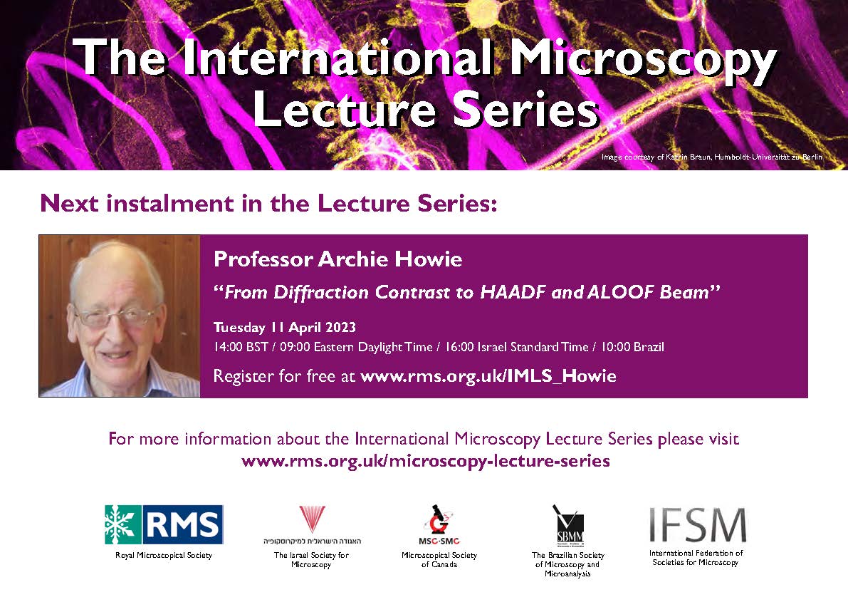 Don't miss the next instalment of the International Microscopy Lecture Series! (11 April, online)

Prof Archie Howie: "From Diffraction Contrast to HAADF and ALOOF Beam"

Sign up (FREE): ow.ly/WF9q50Nx23J

#MicroscopyLectures #IMLS 

<a href="/MSC_SMC/">Microscopy Society of Canada (MSC)</a> <a href="/ISMicroscopy/">ISM</a> <a href="/RMS_EarlyCareer/">RMS Early Career Researchers</a>