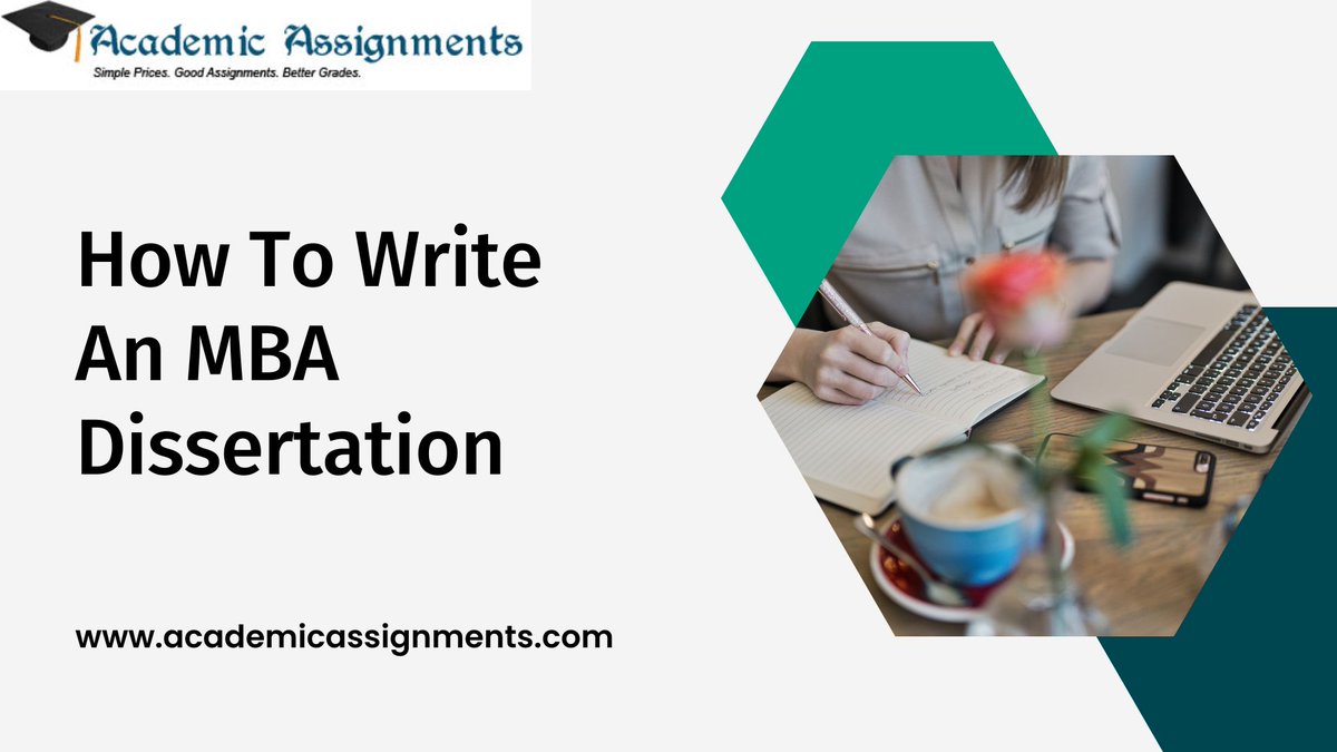 robert31539's tweet image. #MBAassignmenthelp #assignmenthelp #academicassignments #dissertationhelp
How To Write An MBA Dissertation - Academic Assignments
visit- academicassignments.com/blog/how-to-wr…