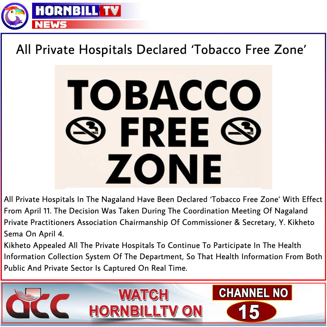 All Private Hospitals Declared ‘Tobacco Free Zone’

Watch HornbillTV on ACC Channel No.15, Airtel Channel 650, JioTV, JIOTV APP
Download on Play Store & AppStore

#TobaccoFreeZone #tobacco #PrivateHospitals #Medical #health #hospitals #Nagaland