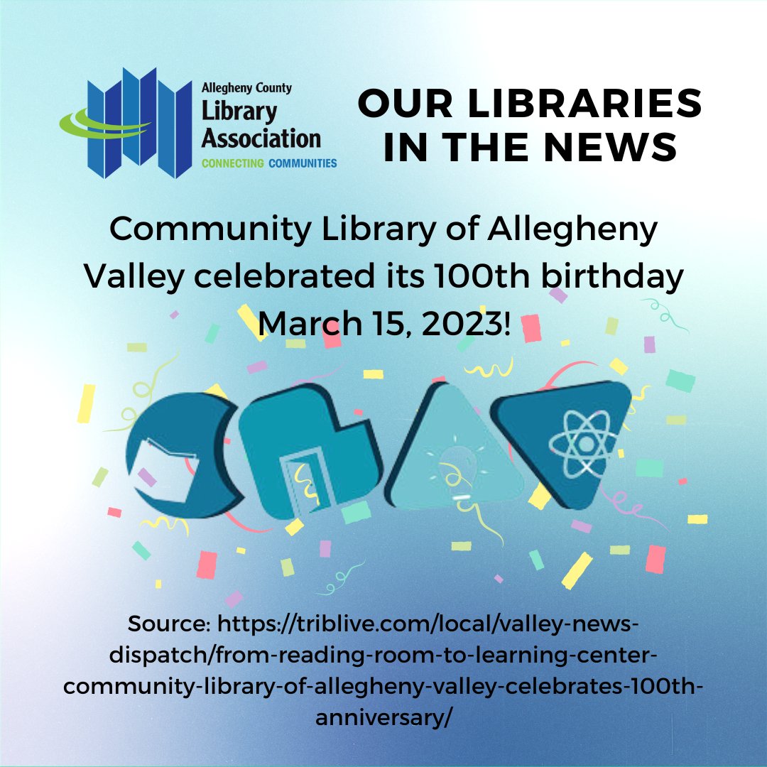 Our Libraries in the News: Community Library of Allegheny Valley celebrated its 100th birthday last month! Read about it here: buff.ly/3Gb0wpH