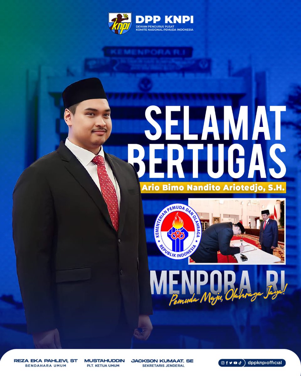 Selamat Bertugas 

Ario Bimo Nandito Ariotedjo, SH 

Sebagai Menteri Pemuda dan Olahraga Republik Indonesia (MENPORA RI) 

Pemuda Maju, Olahraga Jaya! 

<a href="/ditoariotedjo/">dito ariotedjo</a> 
<a href="/KEMENPORA_RI/">KEMENPORA RI</a>

@mustahuddin_2023
<a href="/jacksonkumaat/">Jackson Kumaat</a>

#KNPI 
#DitoAriotedjo 
#Menpora
#Kemenpora
#KNPIBersatu