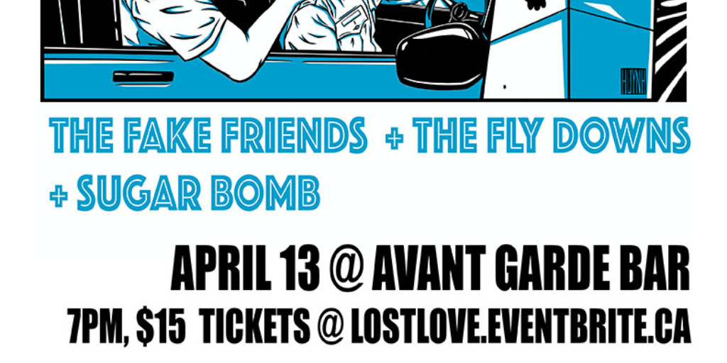 Coming Soon - April 13 - <a href="/lostlove/">lostlove</a> (Mtl Punk) + @thefakefriendssuck(mtl) + @Theflydowns and Sugar Bomb at @avantgarde on April 13.
$15 tickets at lostlove.eventbrite.ca