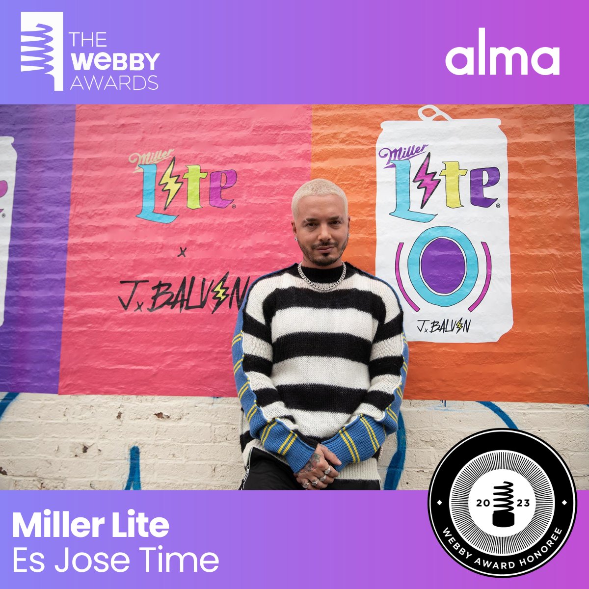 alma (@almaagency) on Twitter photo We're proud to share that Es Jose Time has been recognized as an honoree at this year's <a href="/TheWebbyAwards/">The Webby Awards</a>, which honors excellence on the Internet! 💪
Congrats to our incredible alma souls and soulmate <a href="/MillerLite/">Miller Lite</a> for this achievement! ❤️
#WebbyAwards #almapride We're proud to share that Es Jose Time has been recognized as an honoree at this year's <a href="/TheWebbyAwards/">The Webby Awards</a>, which honors excellence on the Internet! 💪
Congrats to our incredible alma souls and soulmate <a href="/MillerLite/">Miller Lite</a> for this achievement! ❤️
#WebbyAwards #almapride