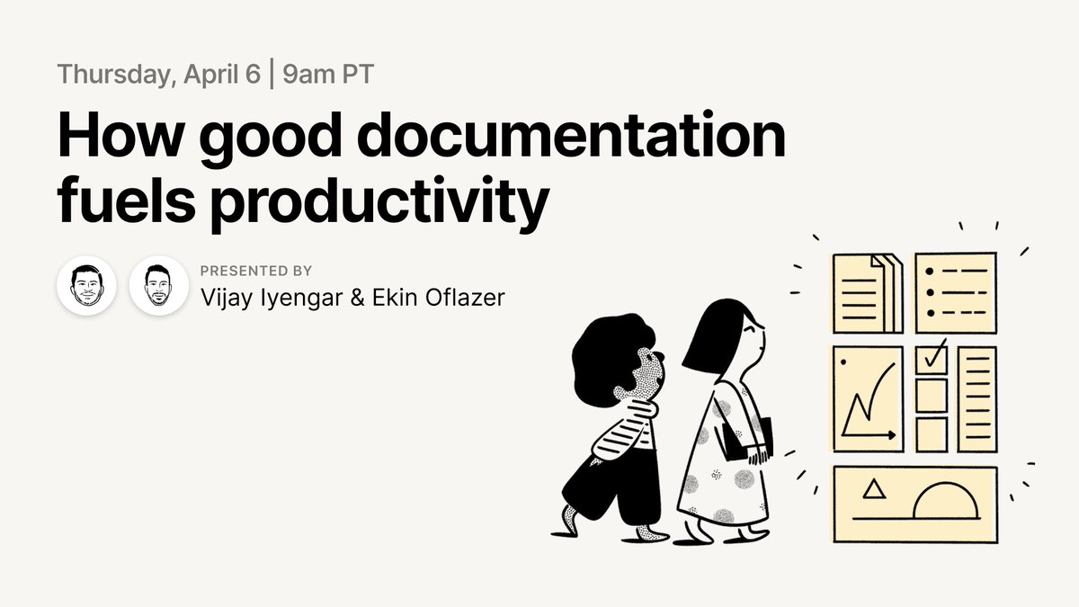 How good documentation fuels productivity, a Notion webinar. Thursday April 6 at 9am Pacific Time presented by Vijay Iyengar of Mixpanel and Ekin Oflazer of Notion