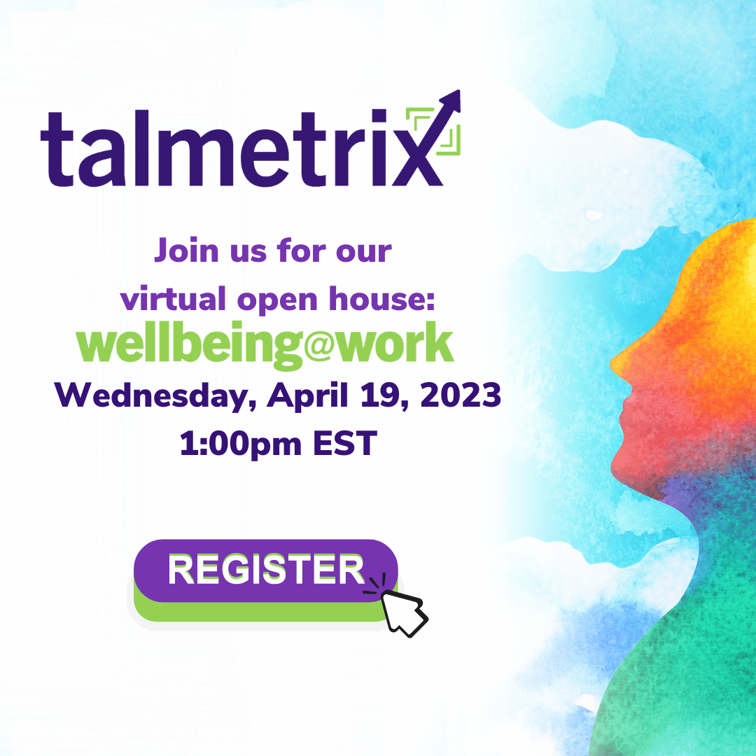 We're launching a measurement solution that provides a safe &amp; confidential experience for employees to provide feedback and learn about managing their own wellbeing. Register now for our wellbeing@work Open House to see the Talmetrix experience. ow.ly/Ezea50NrIl8