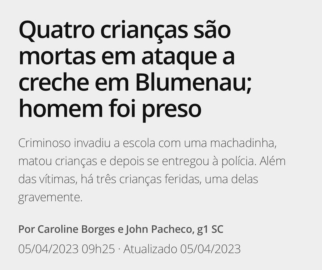 Minha solidariedade e pesar por essa tragédia de Blumenau🙌🙏 Qual o limite da maldade do ser humano??
Que Deus em sua infinita misericórdia receba seus anjinhos e conforte as famílias enlutadas.
#LUTO
