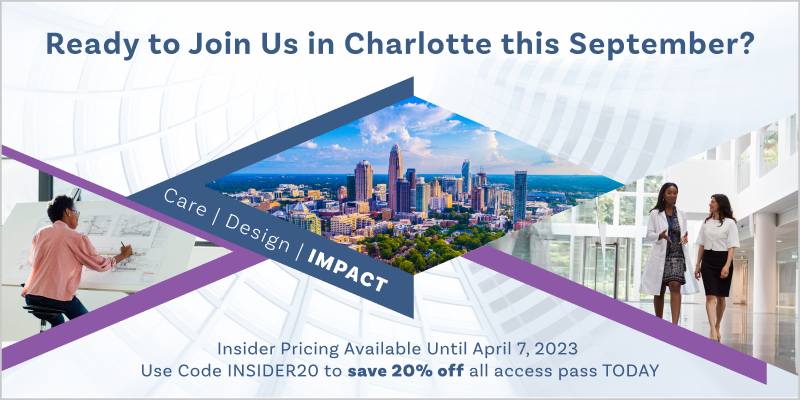 Registration is open for 2023 Healthcare Facilities Symposium & Expo!  Register by April 7th and get our best price.  Use VIP Code INSIDER20 and you'll save 20% off our Full Access Pass.  #inpersonevents #healthcaredesign #healthcareconstruction #healingenvironments #hfse