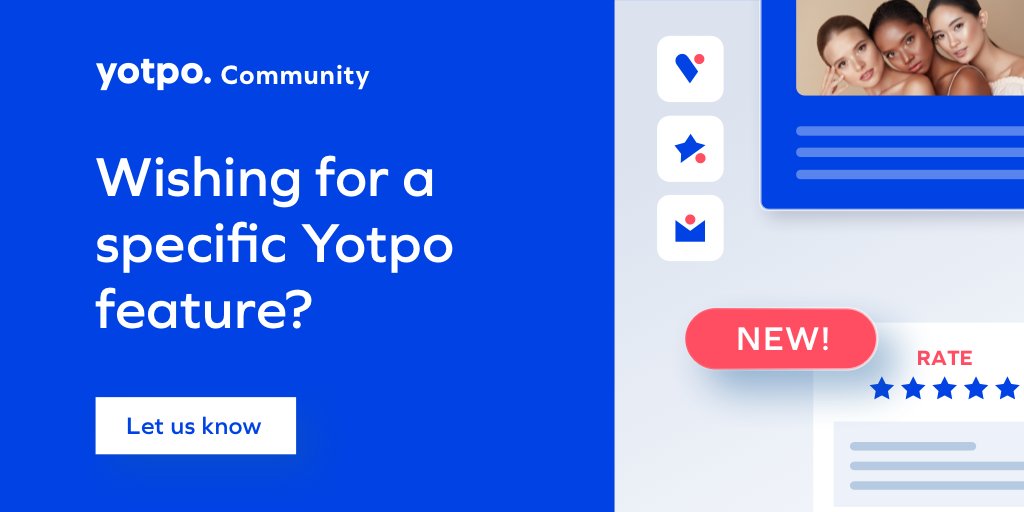 💡 Did you know that you can submit Yotpo product feature requests in the Yotpo Community? Our Product Team is always working to make Yotpo’s product offering better, and they’re listening to the community. So sign up to request a feature: bit.ly/3K1Rtd6