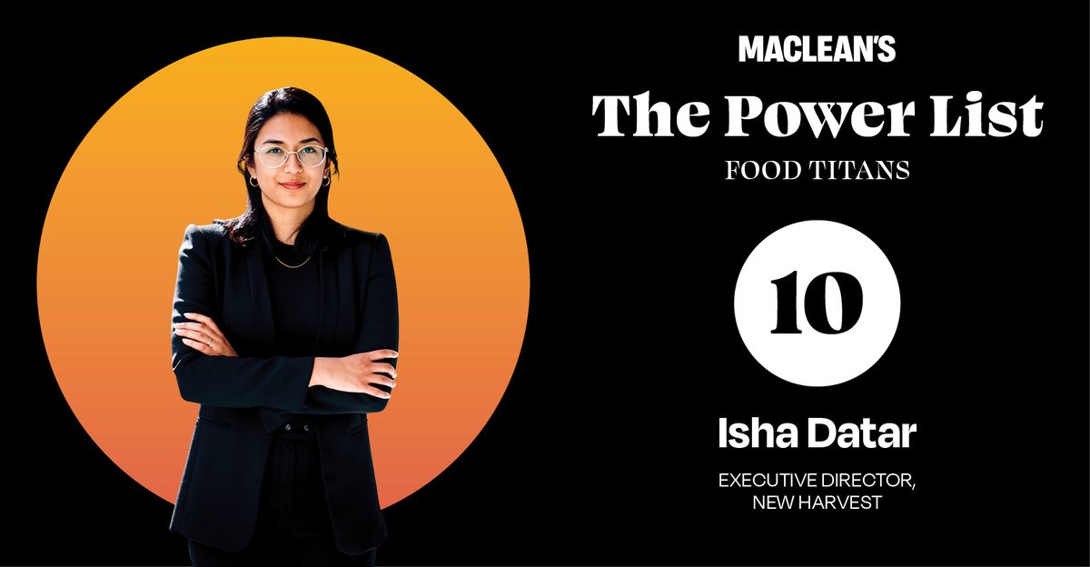 #10: Isha Datar (@IshaDatar) is so influential in the field of cellular agriculture that she even coined the term. She’s paving the way to lab-grown meat: macleans.ca/culture/food/t…