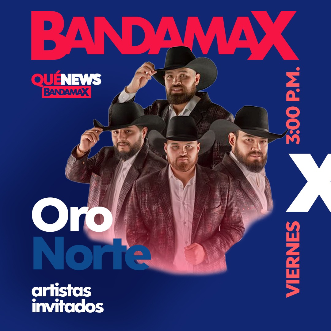 No se pierdan hoy a las 3 p.m. a #OroNorte en Qué News Bandamax.