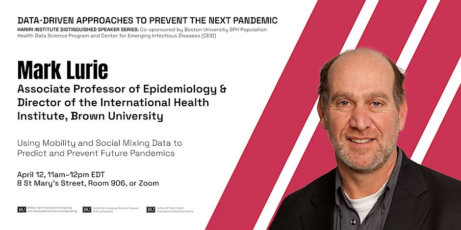 Join us April 12, 11AM for“Using Mobility&Social Mixing Data To Predict&Prevent Future Pandemics”talk w/Mark Lurie, Prof of Epidemiology @BrownUniversity.A Distinguished Speaker Series co-sponsored by @BUSPH Population Health Data Science Program & @BUCEID bit.ly/40s1h6b