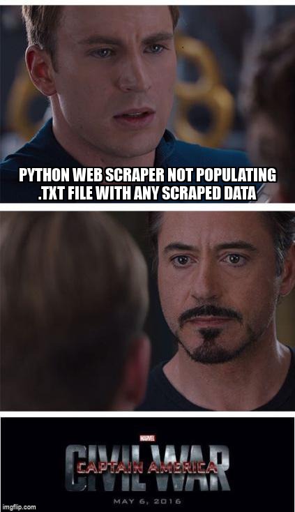overflow_meme's tweet image. Python Web Scraper not populating .txt file with any scraped data stackoverflow.com/questions/7590… #htmlparsing #python #webscraping #beautifulsoup